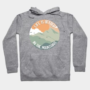 Life Is Better In The Mountains Hoodie